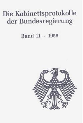 Die Kabinettsprotokolle der Bundesregierung / 1958