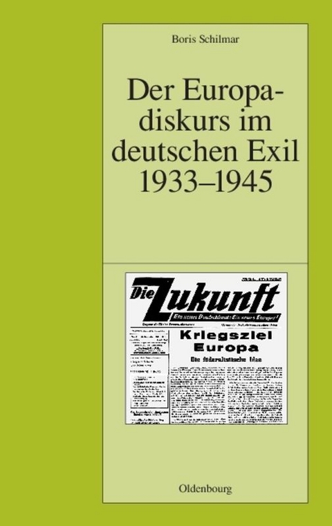 Der Europadiskurs im deutschen Exil 1933-1945 - Boris Schilmar