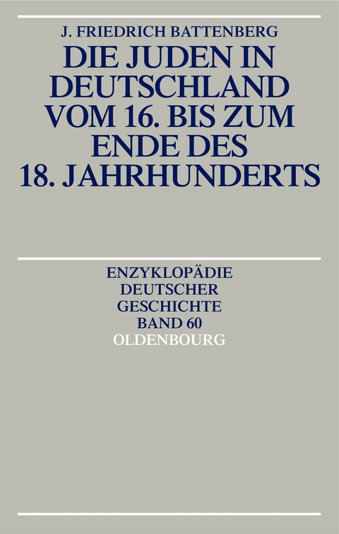 Die Juden in Deutschland vom 16. bis zum Ende des 18. Jahrhunderts - Friedrich Battenberg