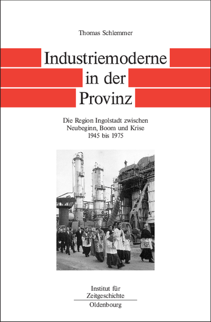 Bayern im Bund / Industriemoderne in der Provinz - Thomas Schlemmer