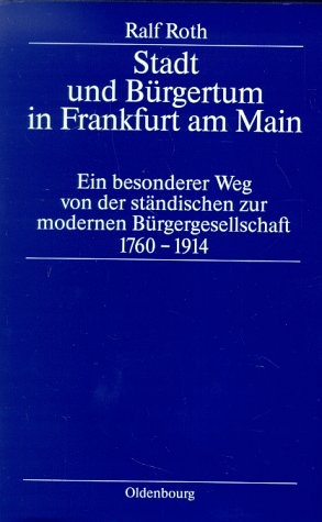 Stadt und B&uuml;rgertum in Frankfurt am Main - Ralf Roth