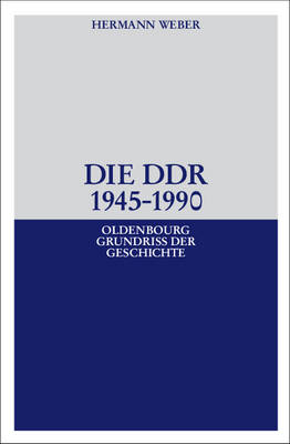 Die DDR 1945-1990 - Hermann Weber