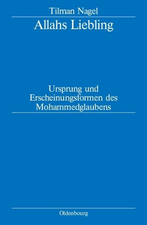 Allahs Liebling - Tilman Nagel