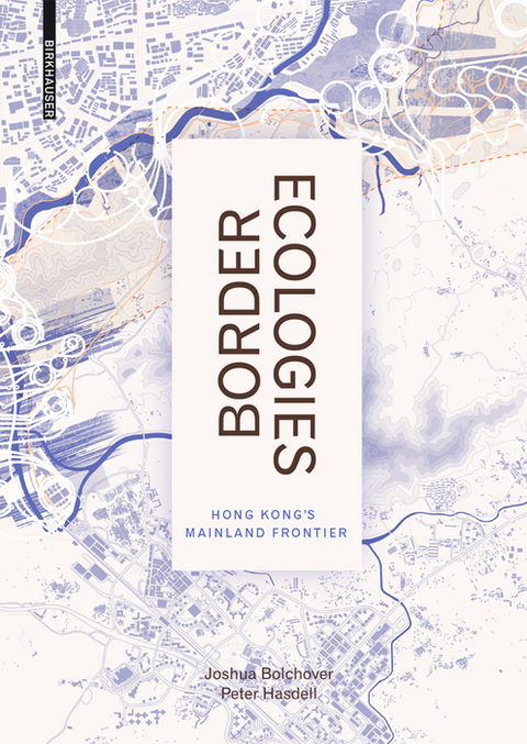 Border Ecologies - Joshua Bolchover, Peter Hasdell