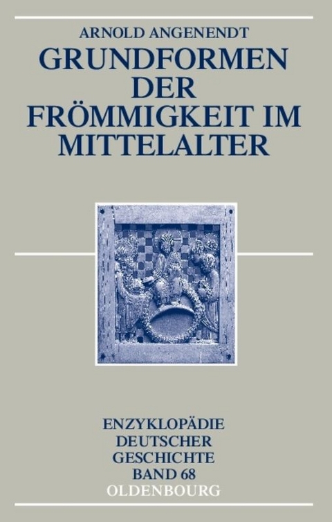 Grundformen der Fr&ouml;mmigkeit im Mittelalter - Arnold Angenendt