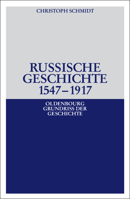 Russische Geschichte 1547&ndash;1917 - Christoph Schmidt