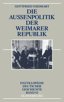 Die Au&szlig;enpolitik der Weimarer Republik - Gottfried Niedhart