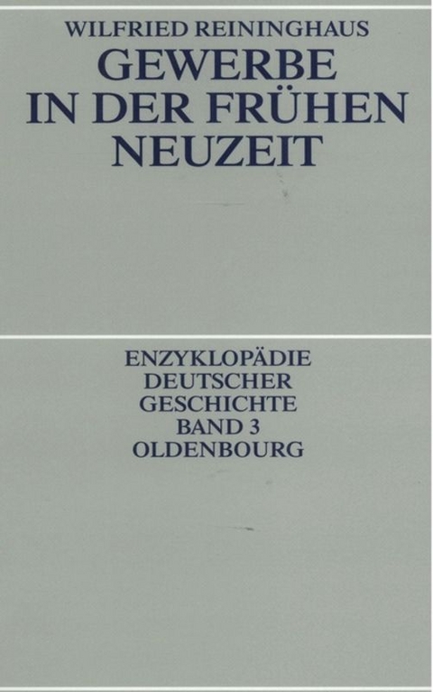 Gewerbe in der Fr&uuml;hen Neuzeit - Wilfried Reininghaus