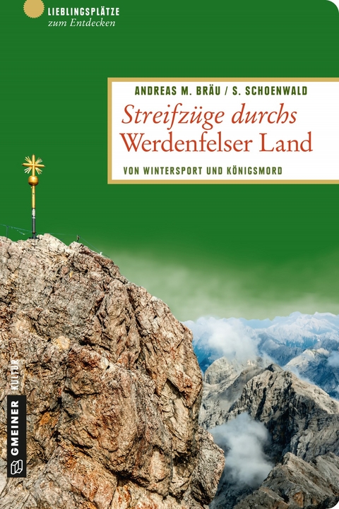 Streifz&uuml;ge durchs Werdenfelser Land - Andreas M. Br&auml;u