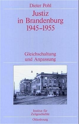 Justiz in Brandenburg 1945-1955 - Dieter Pohl