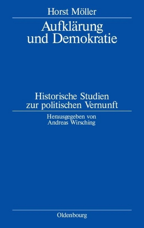 Aufkl&auml;rung und Demokratie - Horst M&ouml;ller