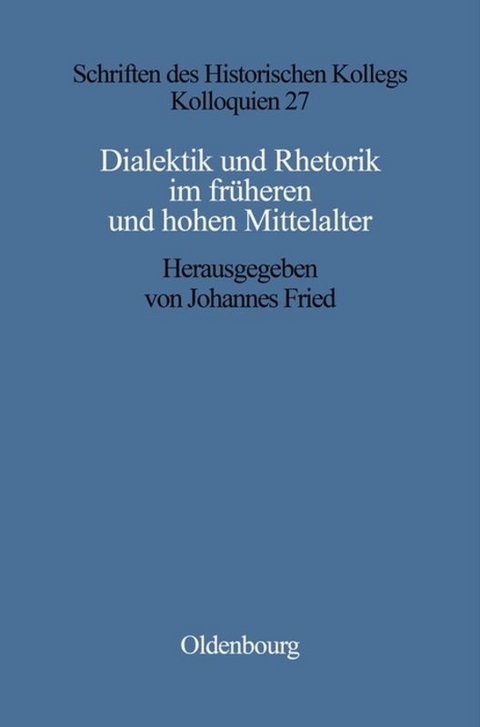 Dialektik und Rhetorik im fr&uuml;hen und hohen Mittelalter - 