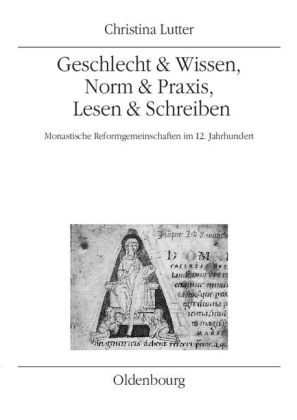 Geschlecht & Wissen, Norm & Praxis, Lesen & Schreiben - Christina Lutter