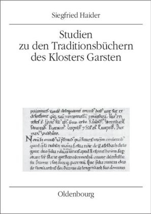 Studien zu den Traditionsb&uuml;chern des Klosters Garsten - Siegfried Haider