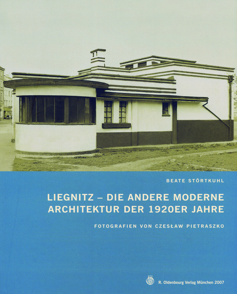Liegnitz &ndash; Die andere Moderne - Beate St&ouml;rtkuhl