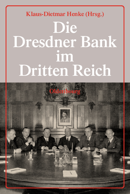 Die Dresdner Bank im Dritten Reich - Johannes B&auml;hr, Klaus-Dietmar Henke, Harald Wixforth, Dieter Ziegler