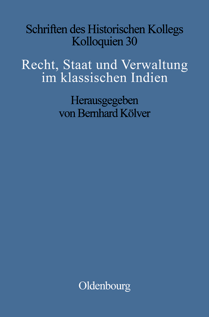 Recht, Staat und Verwaltung im klassischen Indien / The State, the Law, and Administration in Classical India - 