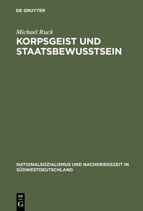 Korpsgeist und Staatsbewu&szlig;tsein - Michael Ruck
