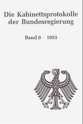 Die Kabinettsprotokolle der Bundesregierung / 1955 - 