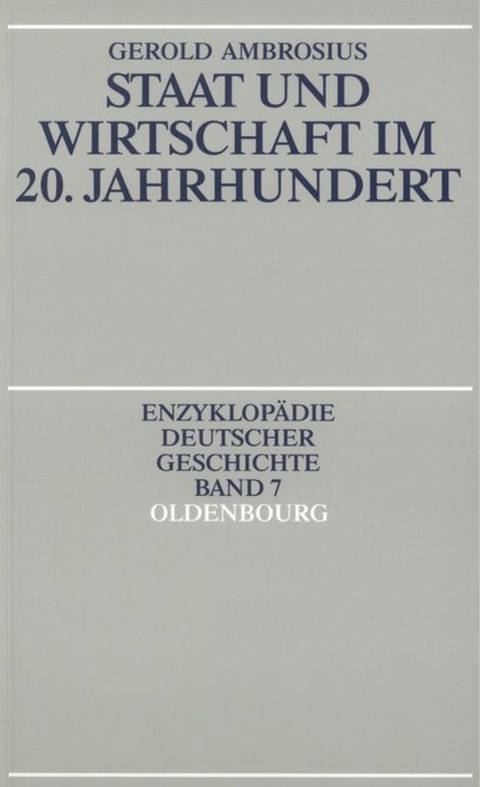 Staat und Wirtschaft im 20. Jahrhundert - Gerold Ambrosius