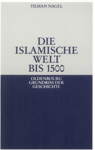 Die islamische Welt bis 1500