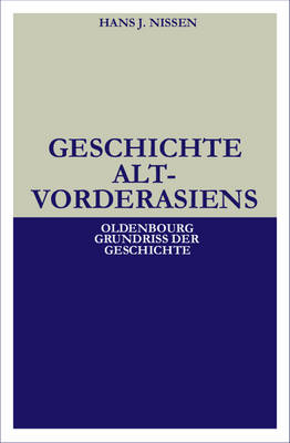 Geschichte Alt-Vorderasiens - Hans J. Nissen