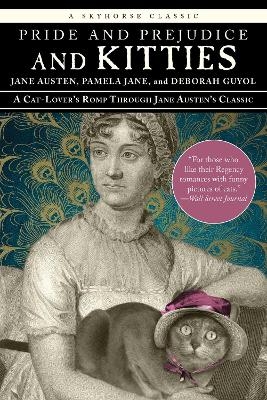 Pride and Prejudice and Kitties - Jane Austen, Pamela Jane, Deborah Guyol