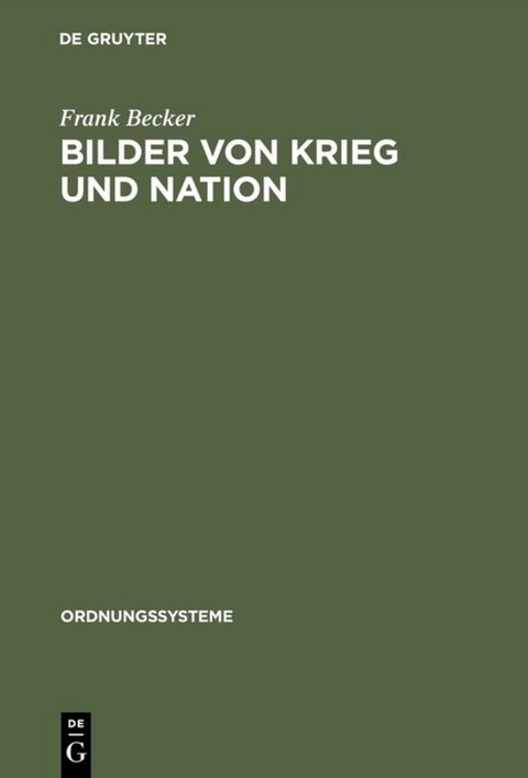 Bilder von Krieg und Nation - Frank Becker