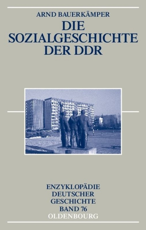 Die Sozialgeschichte der DDR - Arnd Bauerk&auml;mper