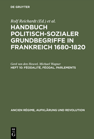 Handbuch politisch-sozialer Grundbegriffe in Frankreich 1680-1820 / Féodalité, féodal. Parlements