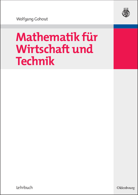 Mathematik f&uuml;r Wirtschaft und Technik - Wolfgang Gohout