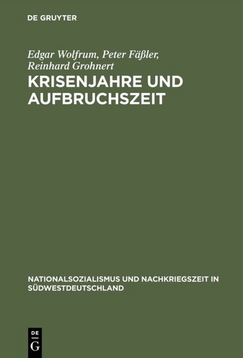 Krisenjahre und Aufbruchszeit - Edgar Wolfrum, Peter F&auml;&szlig;ler, Reinhard Grohnert