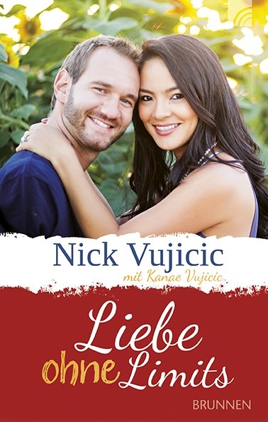 Liebe ohne Limits - Nick Vujicic, Kanae Vujicic