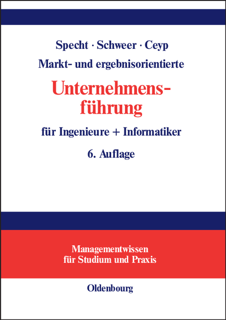 Markt- und ergebnisorientierte Unternehmensf&uuml;hrung f&uuml;r Ingenieure + Informatiker - Olaf Specht, Hartmut Schweer, Michael Ceyp