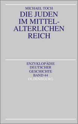 Die Juden im mittelalterlichen Reich - Michael Toch