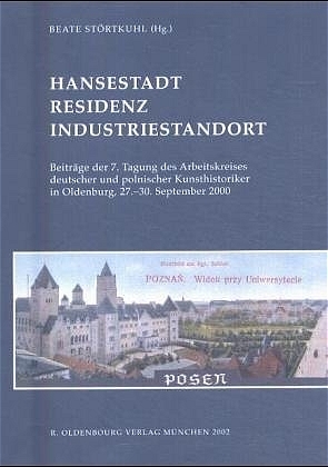 Hansestadt - Residenz - Industriestandort - 