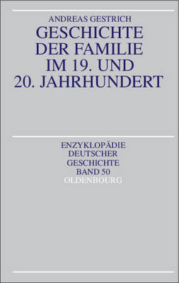 Geschichte der Familie im 19. und 20. Jahrhundert - Andreas Gestrich