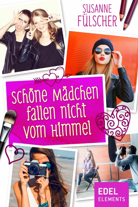 Sch&ouml;ne M&auml;dchen fallen nicht vom Himmel - Susanne F&uuml;lscher