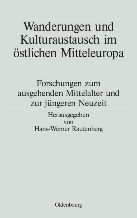 Wanderungen und Kulturaustausch im &ouml;stlichen Mitteleuropa - 