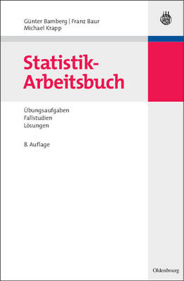Statistik-Arbeitsbuch - G&uuml;nter Bamberg, Franz Baur, Michael Krapp