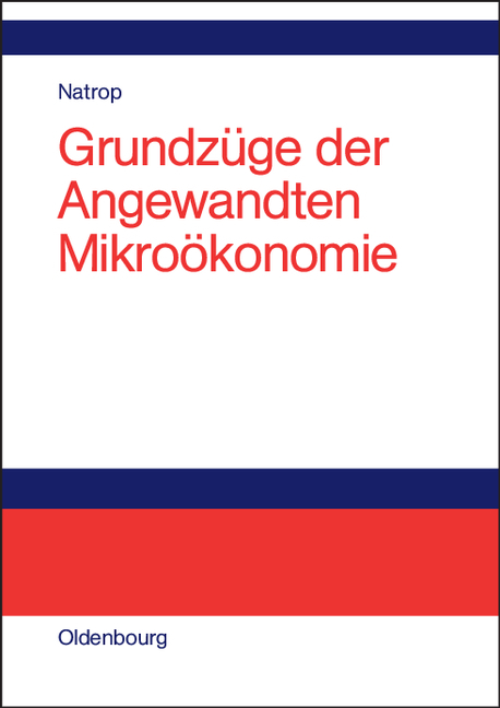 Grundz&uuml;ge der Angewandten Mikro&ouml;konomie - Johannes Natrop