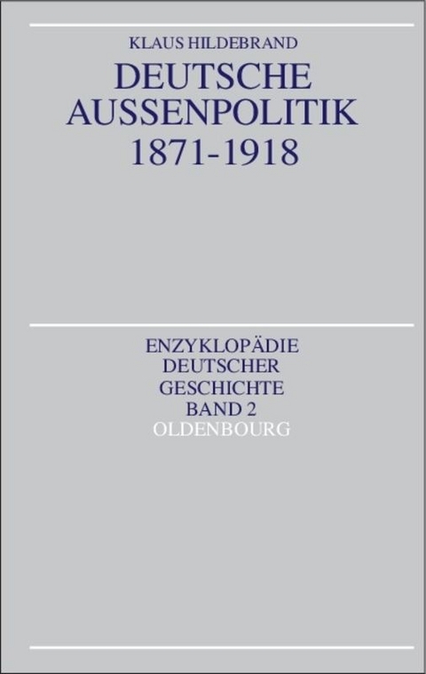 Deutsche Au&szlig;enpolitik 1871-1918 - Klaus Hildebrand