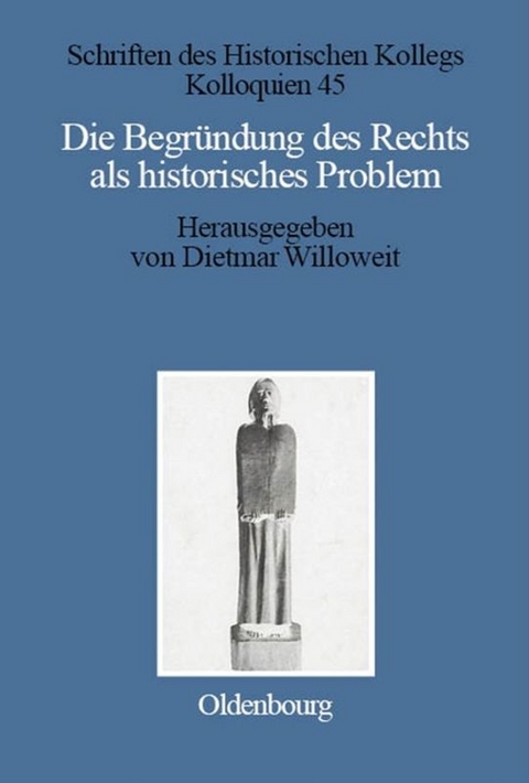 Die Begr&uuml;ndung des Rechts als historisches Problem - 