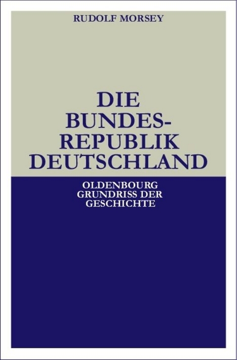 Die Bundesrepublik Deutschland - Rudolf Morsey