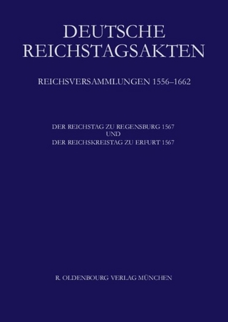 Deutsche Reichstagsakten. Reichsversammlungen 1556-1662 / Der Reichstag zu Regensburg 1567 und Der Reichskreistag zu Erfurt 1567