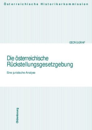 Die &ouml;sterreichische R&uuml;ckstellungsgesetzgebung - Georg Graf