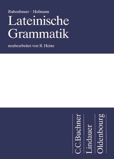 Lateinische Grammatik - Rolf Heine