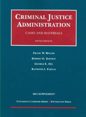 Cases and Materials on Criminal Justice Administration