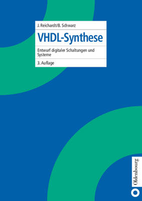 VHDL-Synthese - Jürgen Reichardt, Bernd Schwarz