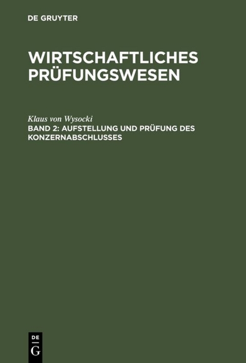 Wirtschaftliches Pr&uuml;fungswesen / Aufstellung und Pr&uuml;fung des Konzernabschlusses - Klaus von Wysocki